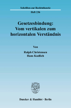 Gesetzesbindung: Vom vertikalen zum horizontalen Verständnis Gesetzesbindung: Vom vertikalen zum horizontalen Verständnis