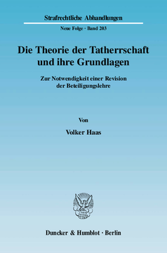 Die Theorie der Tatherrschaft und ihre Grundlagen Die Theorie der Tatherrschaft und ihre Grundlagen