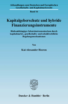 Kapitalgeberschutz und hybride Finanzierungsinstrumente Kapitalgeberschutz und hybride Finanzierungsinstrumente