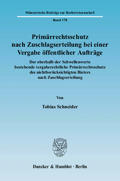 Primärrechtsschutz nach Zuschlagserteilung bei einer Vergabe öffentlicher Aufträge Primärrechtsschutz nach Zuschlagserteilung bei einer Vergabe öffentlicher Aufträge