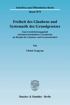 Freiheit des Glaubens und Systematik des Grundgesetzes Freiheit des Glaubens und Systematik des Grundgesetzes
