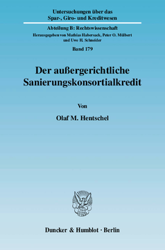Der außergerichtliche Sanierungskonsortialkredit Der außergerichtliche Sanierungskonsortialkredit