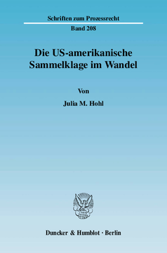 Die US-amerikanische Sammelklage im Wandel Die US-amerikanische Sammelklage im Wandel