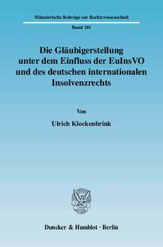 Die Gläubigerstellung unter dem Einfluss der EuInsVO und des deutschen internationalen Insolvenzrechts Die Gläubigerstellung unter dem Einfluss der EuInsVO und des deutschen internationalen Insolvenzrechts