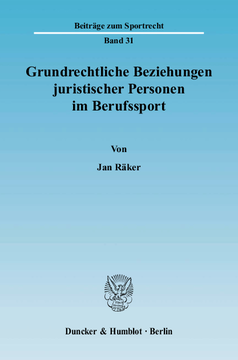 Grundrechtliche Beziehungen juristischer Personen im Berufssport Grundrechtliche Beziehungen juristischer Personen im Berufssport