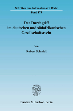 Der Durchgriff im deutschen und südafrikanischen Gesellschaftsrecht Der Durchgriff im deutschen und südafrikanischen Gesellschaftsrecht