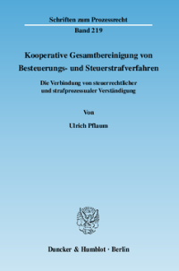 Kooperative Gesamtbereinigung von Besteuerungs- und Steuerstrafverfahren