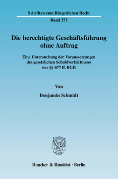 Die berechtigte Geschäftsführung ohne Auftrag Die berechtigte Geschäftsführung ohne Auftrag