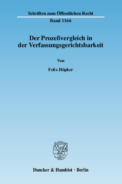 Der Prozeßvergleich in der Verfassungsgerichtsbarkeit Der Prozeßvergleich in der Verfassungsgerichtsbarkeit
