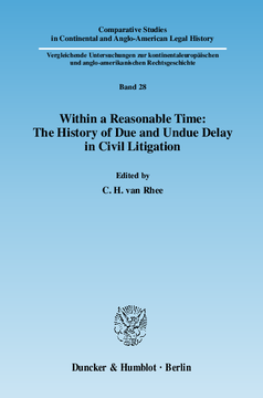 Within a Reasonable Time: The History of Due and Undue Delay in Civil Litigation Within a Reasonable Time: The History of Due and Undue Delay in Civil Litigation