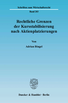 Rechtliche Grenzen der Kursstabilisierung nach Aktienplatzierungen Rechtliche Grenzen der Kursstabilisierung nach Aktienplatzierungen