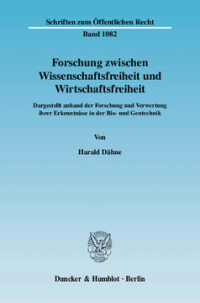 Forschung zwischen Wissenschaftsfreiheit und Wirtschaftsfreiheit