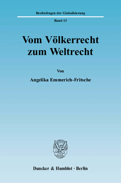 Vom Völkerrecht zum Weltrecht Vom Völkerrecht zum Weltrecht