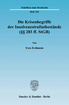 Die Krisenbegriffe der Insolvenzstraftatbestände (§§ 283 ff. StGB) Die Krisenbegriffe der Insolvenzstraftatbestände (§§ 283 ff. StGB)