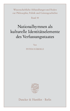 Nationalhymnen als kulturelle Identitätselemente des Verfassungsstaates Nationalhymnen als kulturelle Identitätselemente des Verfassungsstaates