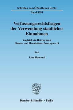 Verfassungsrechtsfragen der Verwendung staatlicher Einnahmen Verfassungsrechtsfragen der Verwendung staatlicher Einnahmen