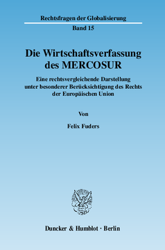 Die Wirtschaftsverfassung des MERCOSUR Die Wirtschaftsverfassung des MERCOSUR