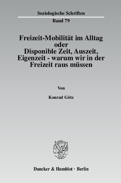 Freizeit-Mobilität im Alltag oder Disponible Zeit, Auszeit, Eigenzeit - warum wir in der Freizeit raus müssen Freizeit-Mobilität im Alltag oder Disponible Zeit, Auszeit, Eigenzeit - warum wir in der Freizeit raus müssen