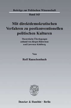 Mit direktdemokratischen Verfahren zu postkonventionellen politischen Kulturen Mit direktdemokratischen Verfahren zu postkonventionellen politischen Kulturen