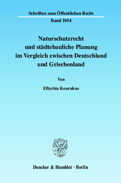 Naturschutzrecht und städtebauliche Planung im Vergleich zwischen Deutschland und Griechenland Naturschutzrecht und städtebauliche Planung im Vergleich zwischen Deutschland und Griechenland