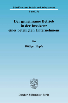 Der gemeinsame Betrieb in der Insolvenz eines beteiligten Unternehmens Der gemeinsame Betrieb in der Insolvenz eines beteiligten Unternehmens