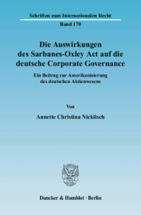 Die Auswirkungen des Sarbanes-Oxley Act auf die deutsche Corporate Governance