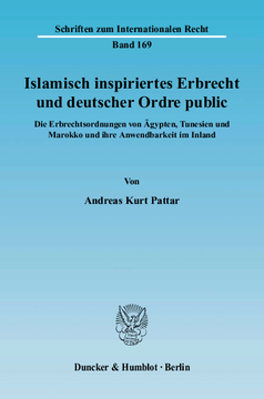 Islamisch inspiriertes Erbrecht und deutscher Ordre public Islamisch inspiriertes Erbrecht und deutscher Ordre public