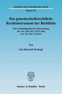 Das gemeinschaftsrechtliche Rechtsinstrument der Richtlinie Das gemeinschaftsrechtliche Rechtsinstrument der Richtlinie