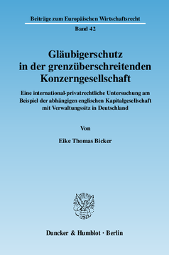 Gläubigerschutz in der grenzüberschreitenden Konzerngesellschaft Gläubigerschutz in der grenzüberschreitenden Konzerngesellschaft