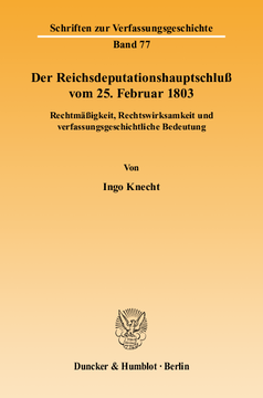 Der Reichsdeputationshauptschluß vom 25. Februar 1803 Der Reichsdeputationshauptschluß vom 25. Februar 1803