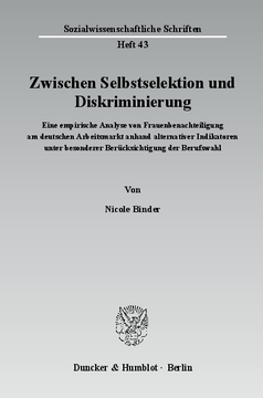 Zwischen Selbstselektion und Diskriminierung Zwischen Selbstselektion und Diskriminierung