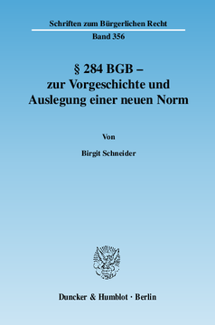 § 284 BGB - zur Vorgeschichte und Auslegung einer neuen Norm § 284 BGB - zur Vorgeschichte und Auslegung einer neuen Norm