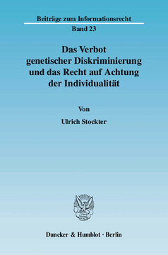 Das Verbot genetischer Diskriminierung und das Recht auf Achtung der Individualität Das Verbot genetischer Diskriminierung und das Recht auf Achtung der Individualität