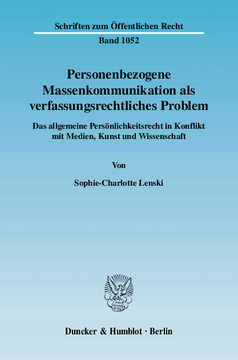 Personenbezogene Massenkommunikation als verfassungsrechtliches Problem Personenbezogene Massenkommunikation als verfassungsrechtliches Problem