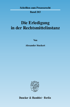 Die Erledigung in der Rechtsmittelinstanz Die Erledigung in der Rechtsmittelinstanz