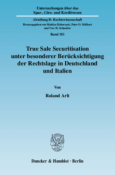 True Sale Securitisation unter besonderer Berücksichtigung der Rechtslage in Deutschland und Italien True Sale Securitisation unter besonderer Berücksichtigung der Rechtslage in Deutschland und Italien
