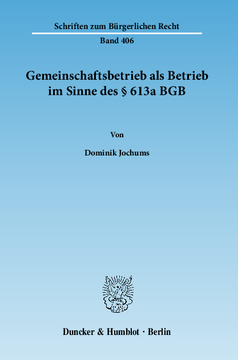 Gemeinschaftsbetrieb als Betrieb im Sinne des § 613a BGB Gemeinschaftsbetrieb als Betrieb im Sinne des § 613a BGB