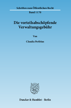 Die vorteilsabschöpfende Verwaltungsgebühr Die vorteilsabschöpfende Verwaltungsgebühr
