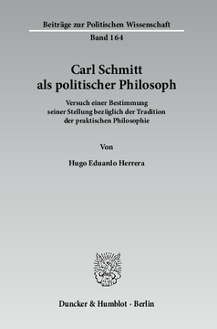 Carl Schmitt als politischer Philosoph Carl Schmitt als politischer Philosoph
