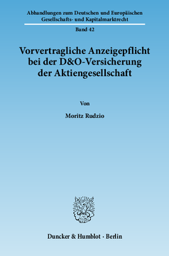 Vorvertragliche Anzeigepflicht bei der D&O-Versicherung der Aktiengesellschaft Vorvertragliche Anzeigepflicht bei der D&O-Versicherung der Aktiengesellschaft