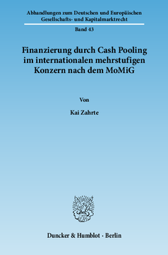Finanzierung durch Cash Pooling im internationalen mehrstufigen Konzern nach dem MoMiG Finanzierung durch Cash Pooling im internationalen mehrstufigen Konzern nach dem MoMiG