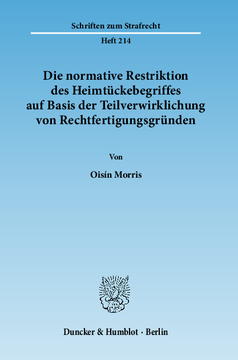 Die normative Restriktion des Heimtückebegriffes auf Basis der Teilverwirklichung von Rechtfertigungsgründen Die normative Restriktion des Heimtückebegriffes auf Basis der Teilverwirklichung von Rechtfertigungsgründen
