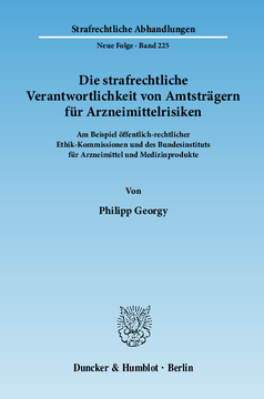 Die strafrechtliche Verantwortlichkeit von Amtsträgern für Arzneimittelrisiken Die strafrechtliche Verantwortlichkeit von Amtsträgern für Arzneimittelrisiken