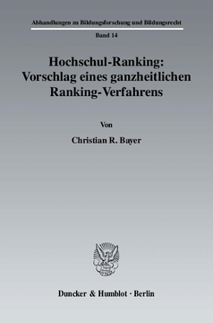 Hochschul-Ranking: Vorschlag eines ganzheitlichen Ranking-Verfahrens Hochschul-Ranking: Vorschlag eines ganzheitlichen Ranking-Verfahrens