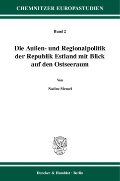 Die Außen- und Regionalpolitik der Republik Estland mit Blick auf den Ostseeraum Die Außen- und Regionalpolitik der Republik Estland mit Blick auf den Ostseeraum