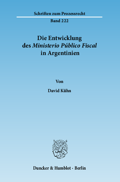 Die Entwicklung des Ministerio Público Fiscal in Argentinien Die Entwicklung des Ministerio Público Fiscal in Argentinien