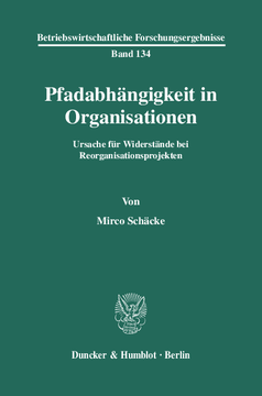 Pfadabhängigkeit in Organisationen Pfadabhängigkeit in Organisationen