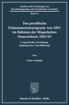 Das preußische Einkommensteuergesetz von 1891 im Rahmen der Miquelschen Steuerreform 1891/93 Das preußische Einkommensteuergesetz von 1891 im Rahmen der Miquelschen Steuerreform 1891/93