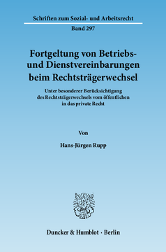 Fortgeltung von Betriebs- und Dienstvereinbarungen beim Rechtsträgerwechsel Fortgeltung von Betriebs- und Dienstvereinbarungen beim Rechtsträgerwechsel