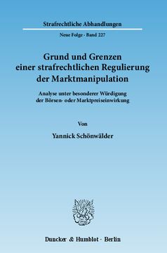 Grund und Grenzen einer strafrechtlichen Regulierung der Marktmanipulation Grund und Grenzen einer strafrechtlichen Regulierung der Marktmanipulation